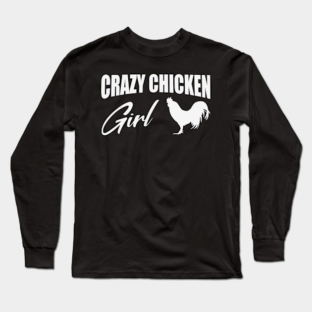 Crazy Chicken Girl Farmer Women Gift Long Sleeve T-Shirt by Foxxy Merch